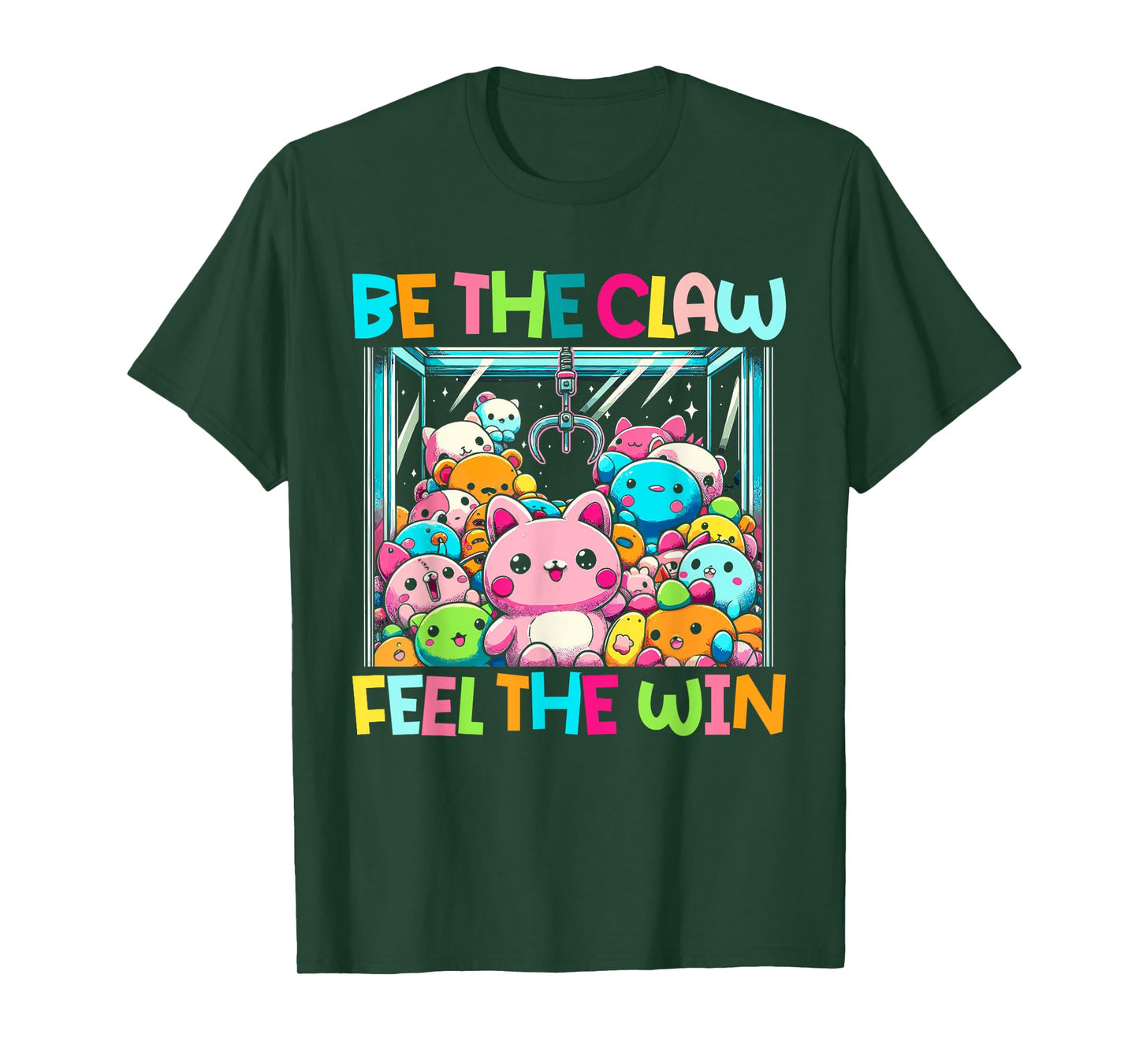 Claw Machine Crane Game Be The Claw Feel The Win T-Shirt