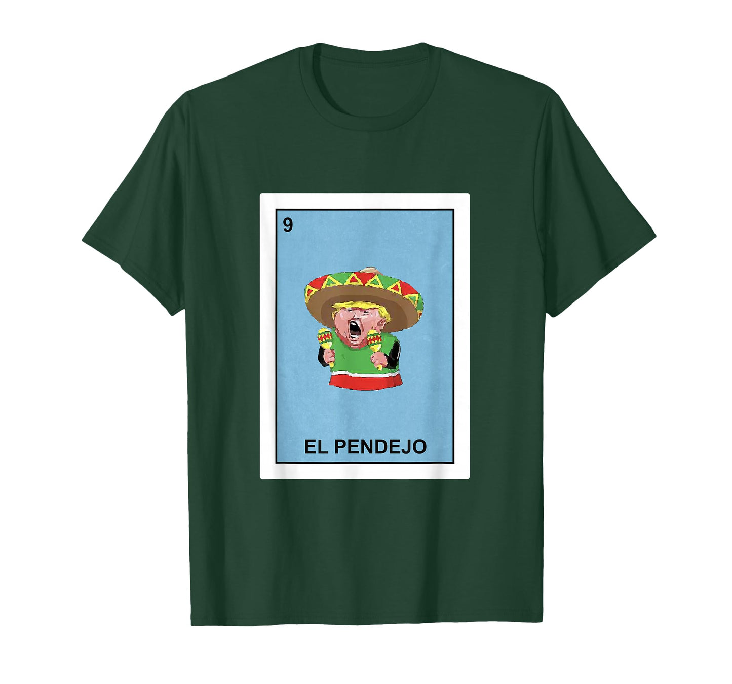 Funny Donald Trump Shirt El Pendejo Mexican Lottery Gift T-Shirt