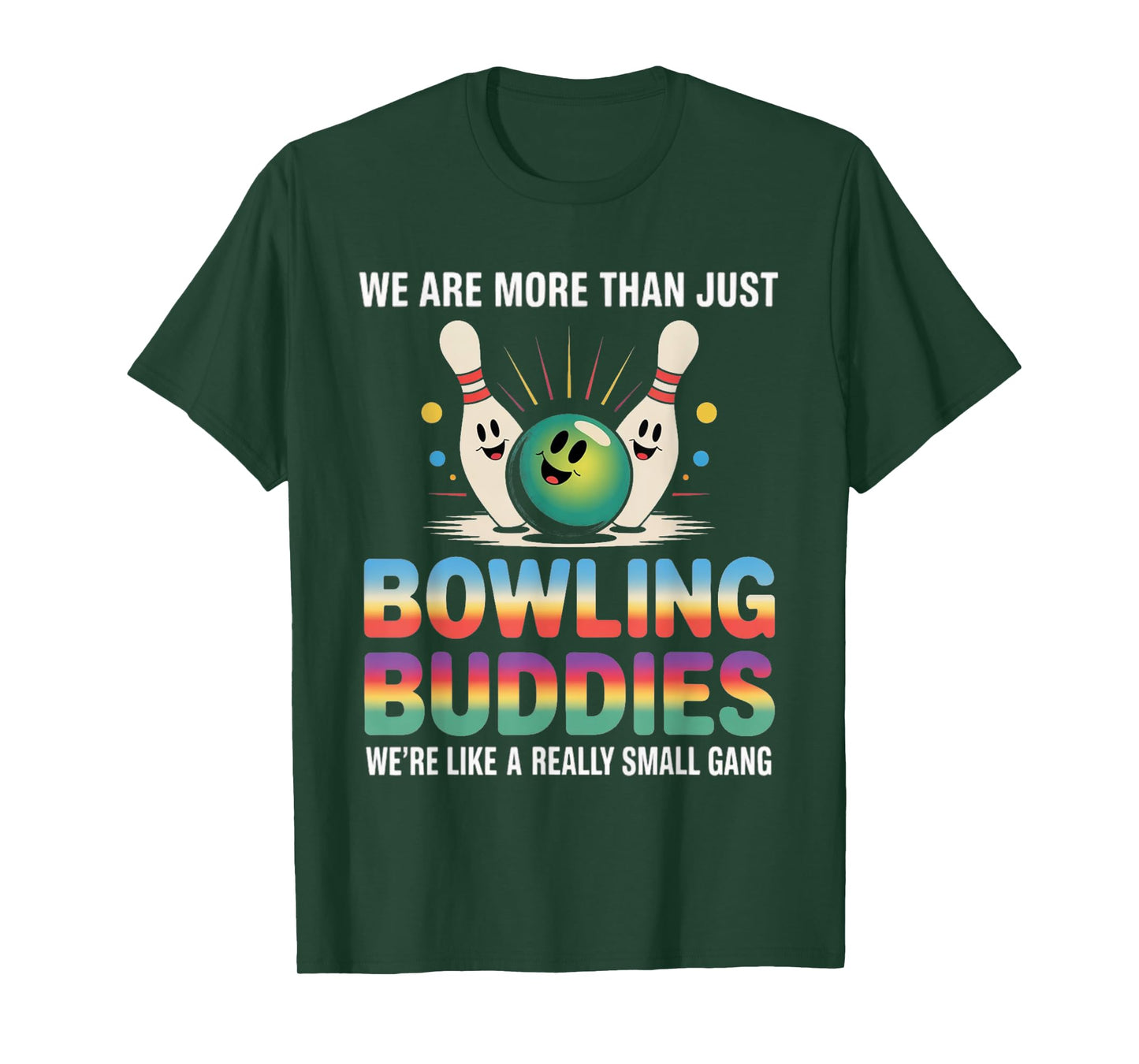Funny Bowling Buddies We're A Really Small Gang Bowling Team T-Shirt