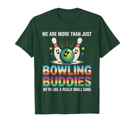 Funny Bowling Buddies We're A Really Small Gang Bowling Team T-Shirt