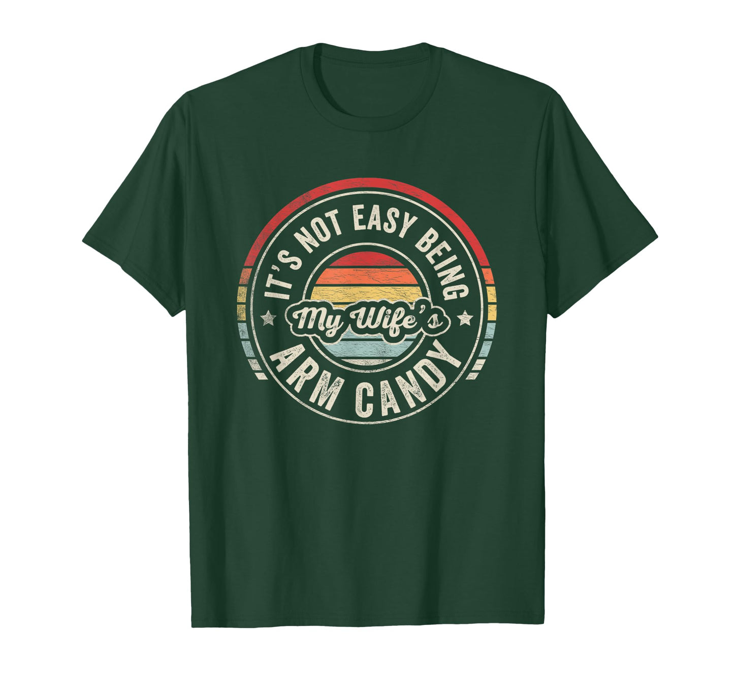 Vintage Retro It's Not Easy Being My Wifes Arm Candy Husband T-Shirt