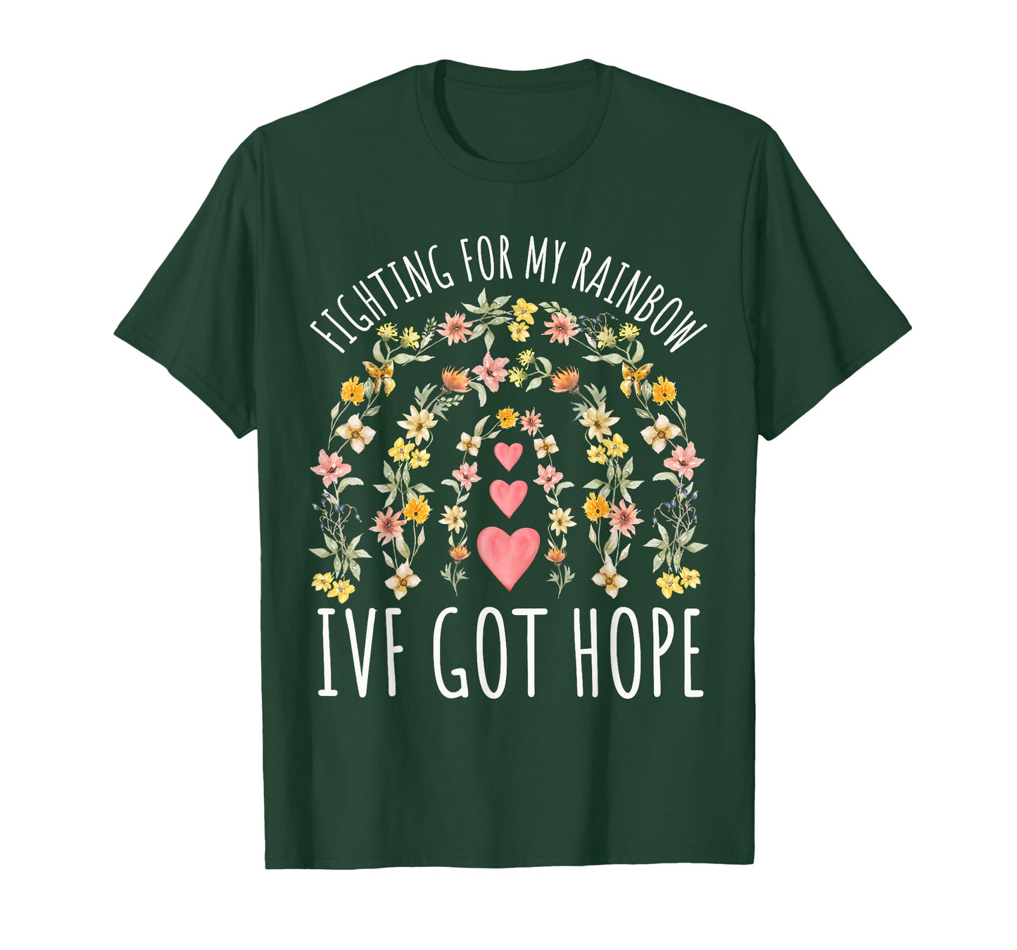 Fighting for My Rainbow IVF Infertility TTC Rainbow Floral T-Shirt