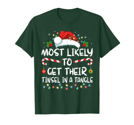 Most Likely To Get Their Tinsel In A Tangle Family Christmas T-Shirt