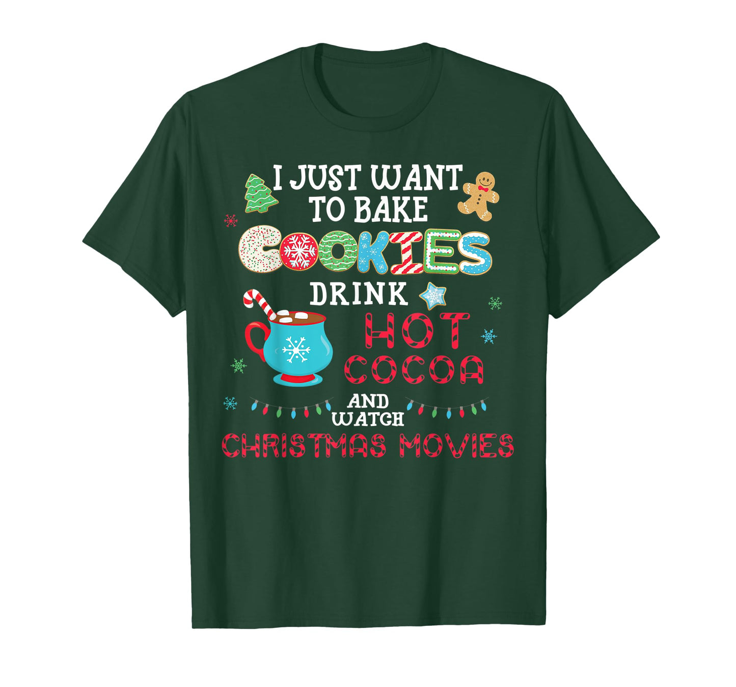 I Just Want to Bake Cookies Drink Hot Cocoa Watch Christmas T-Shirt