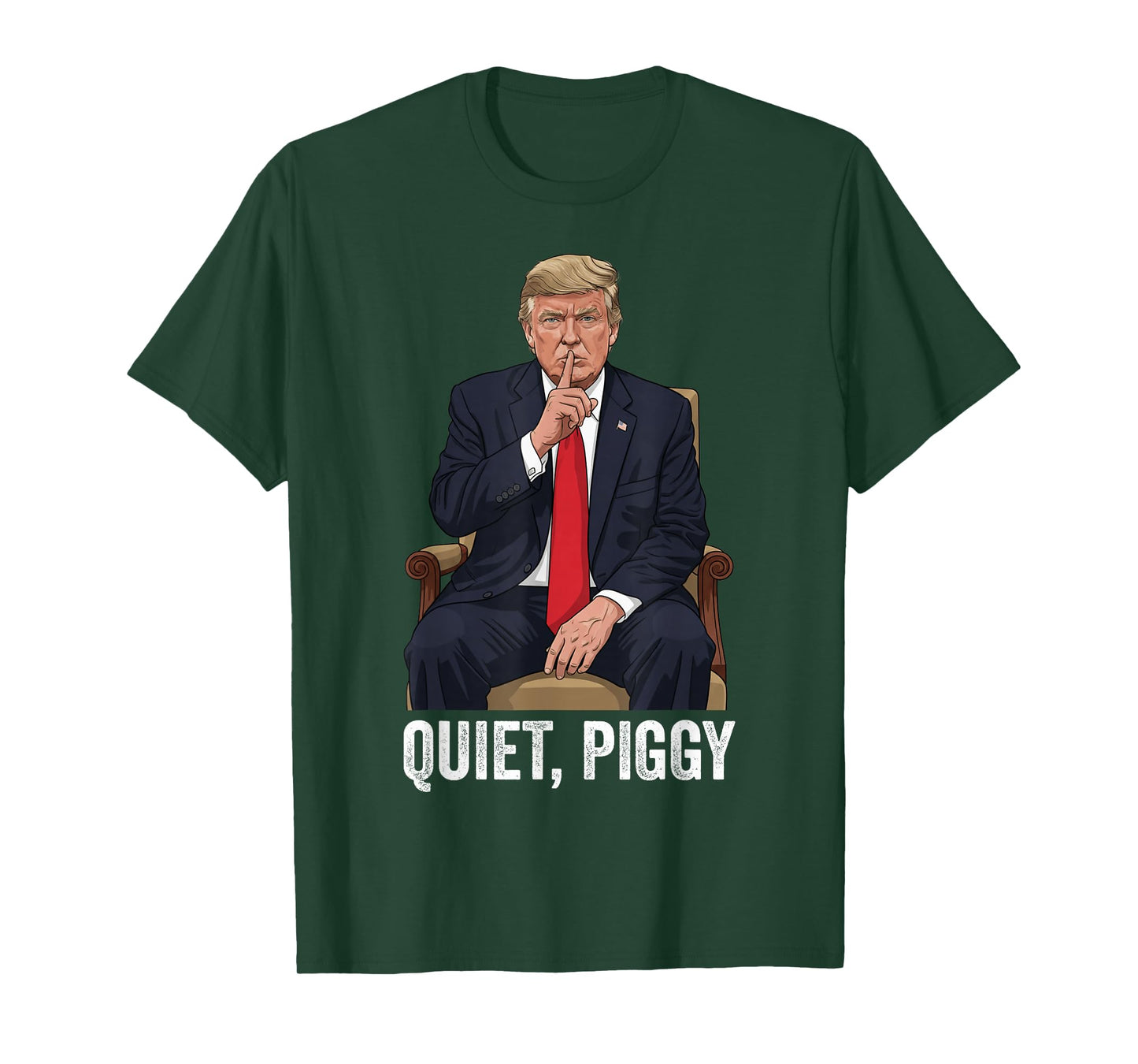 Quiet Piggy Donald Trump Sarcastic Political Statement T-Shirt