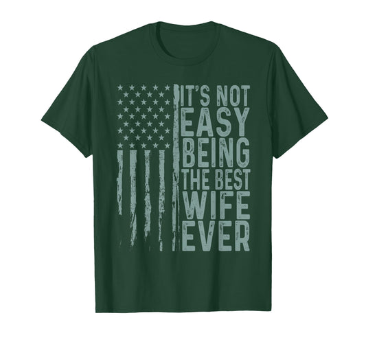 It's Not Easy Being The Best Wife Ever Funny Anniversary T-Shirt