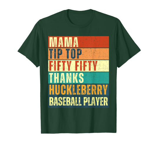 Mama Tip-Top Fifty Fifty Thanks Huckleberry Baseball Player T-Shirt