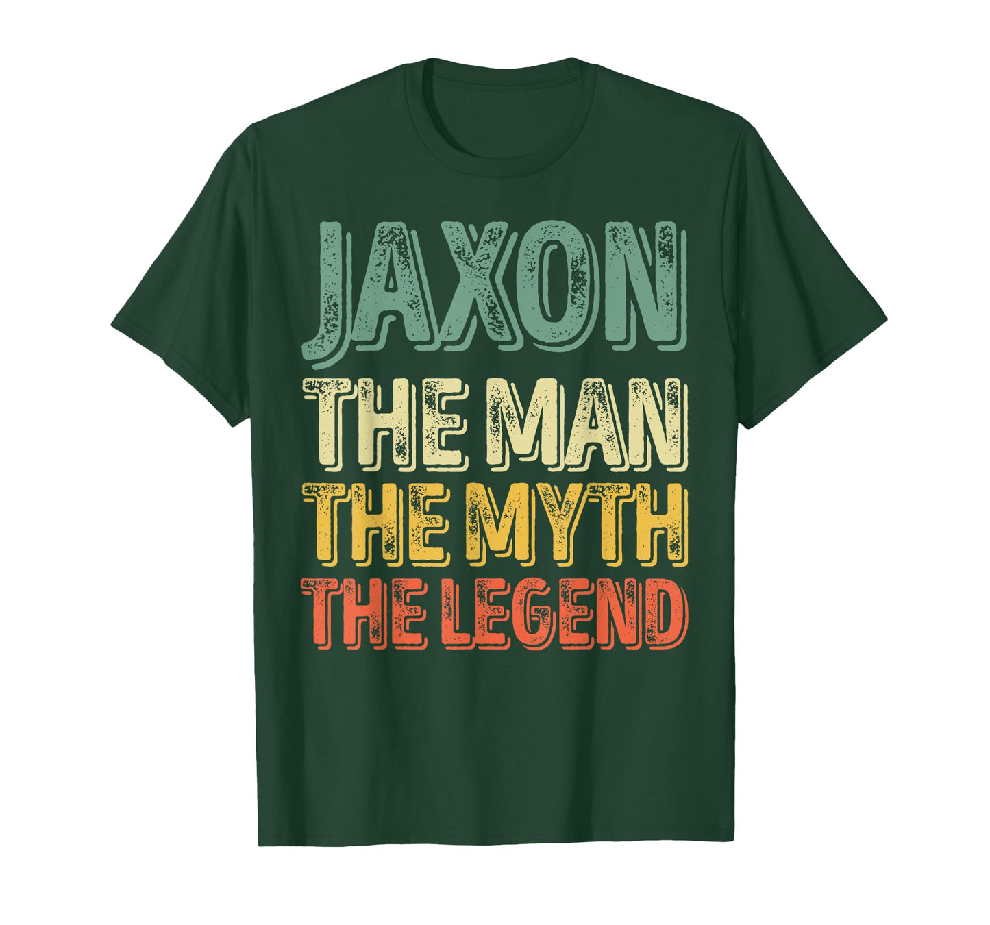 Jaxon The Man The Myth The Legend Shirt First Name Jaxon T-Shirt