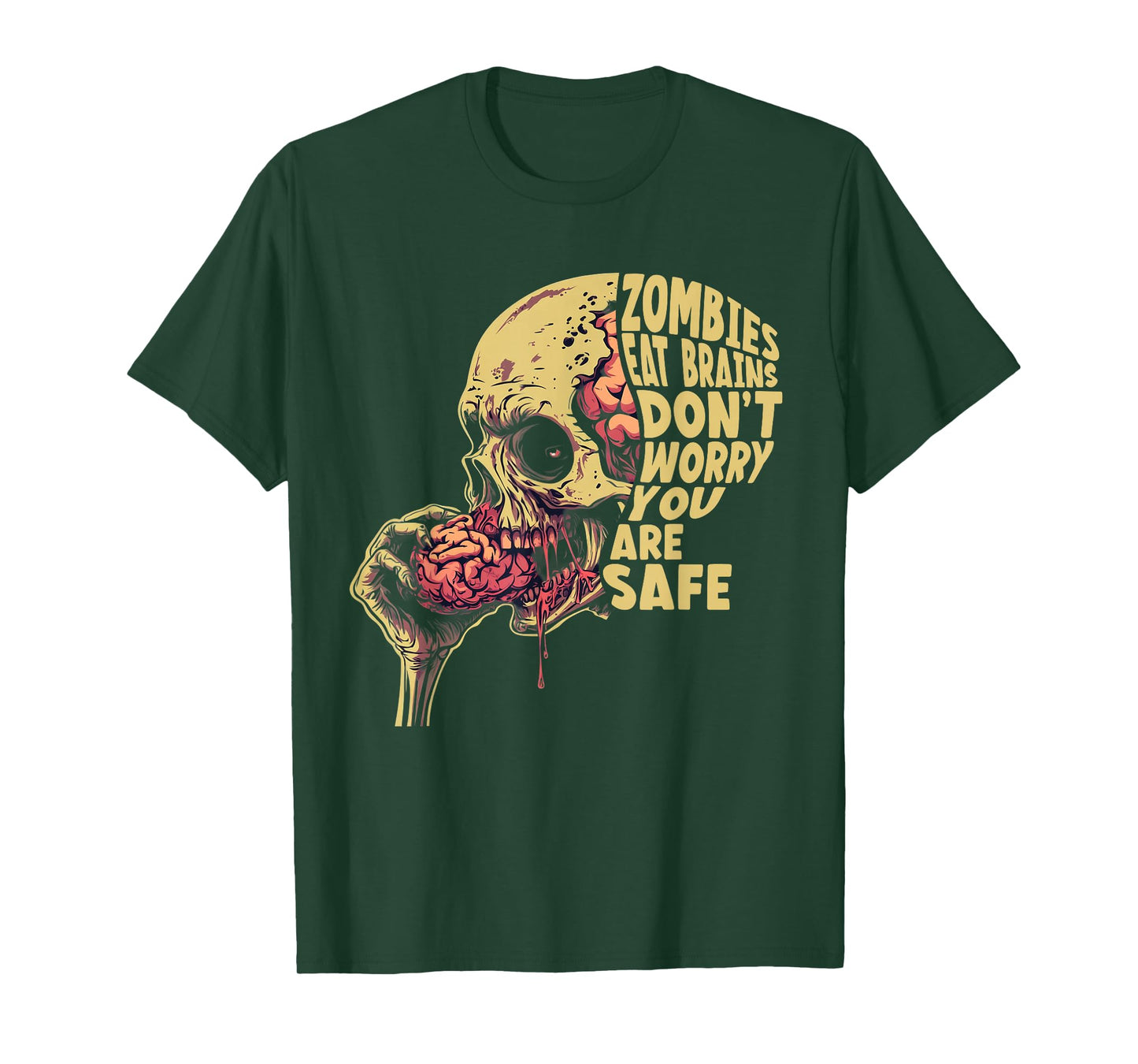 Zombies Eat Brains | Don't Worry You're Safe Tee Halloween T-Shirt