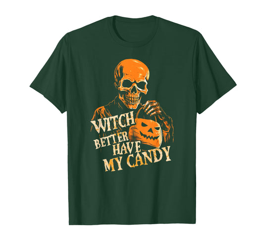 Witch Better Have My Candy Halloween Skull Trick Or Treating T-Shirt