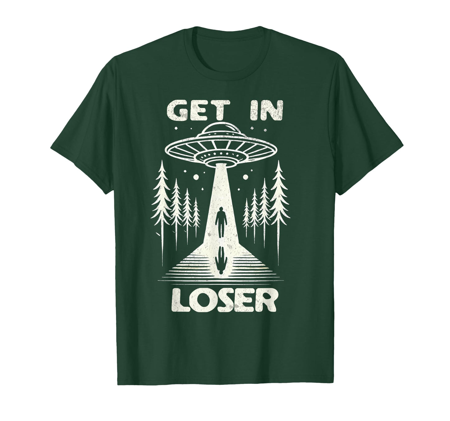 Get In Loser, Alien Conspiracy Believe Abduction Alien UFO T-Shirt