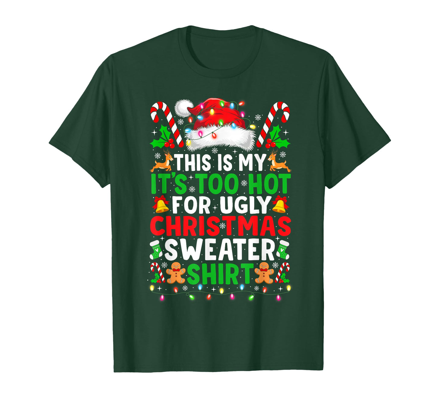 Too Hot for Ugly Christmas Sweaters Shirt Funny Xmas Pajamas T-Shirt