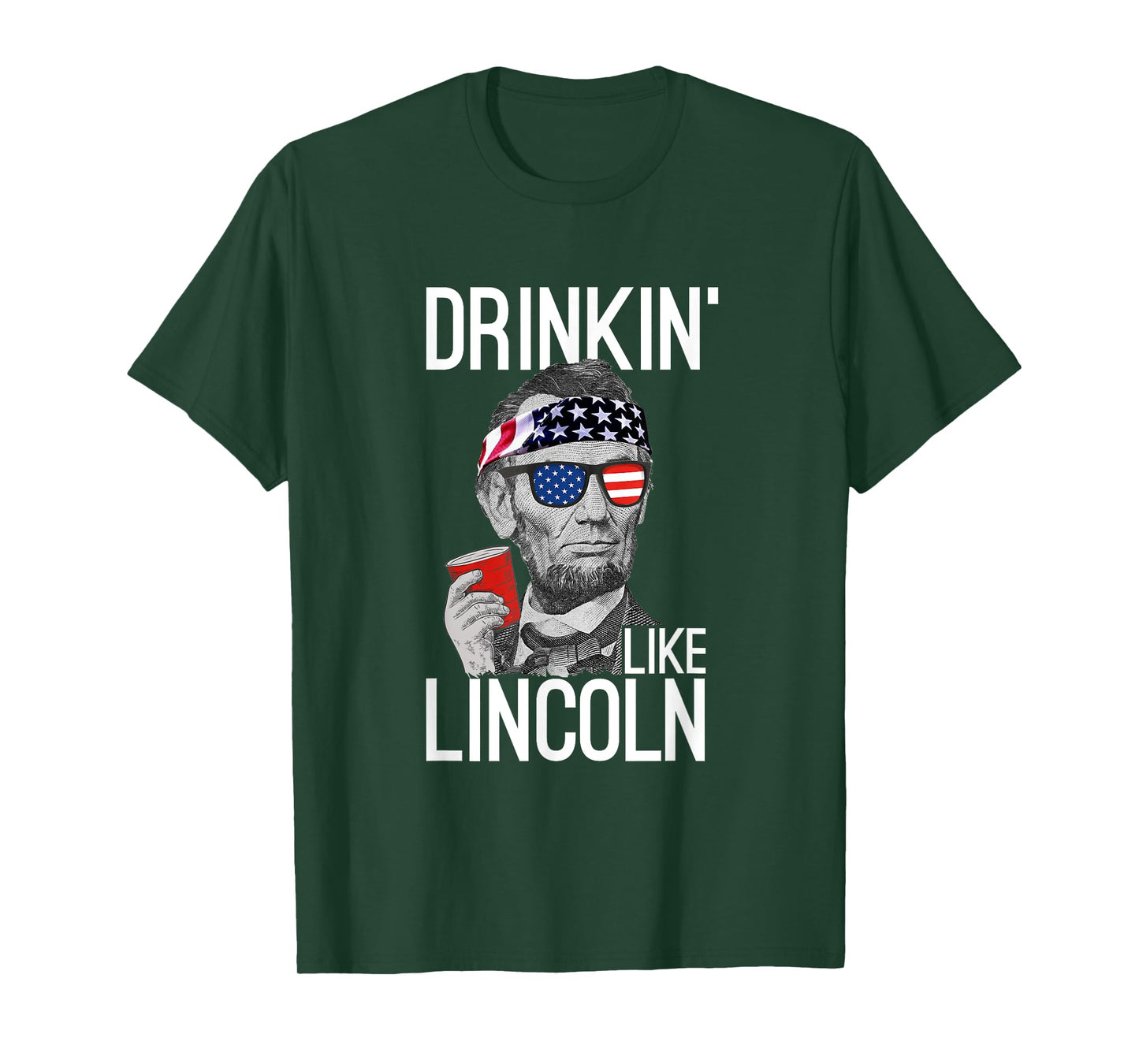 Drinkin' Like Lincoln Patriot Abraham Lincoln Beer Drinking T-Shirt