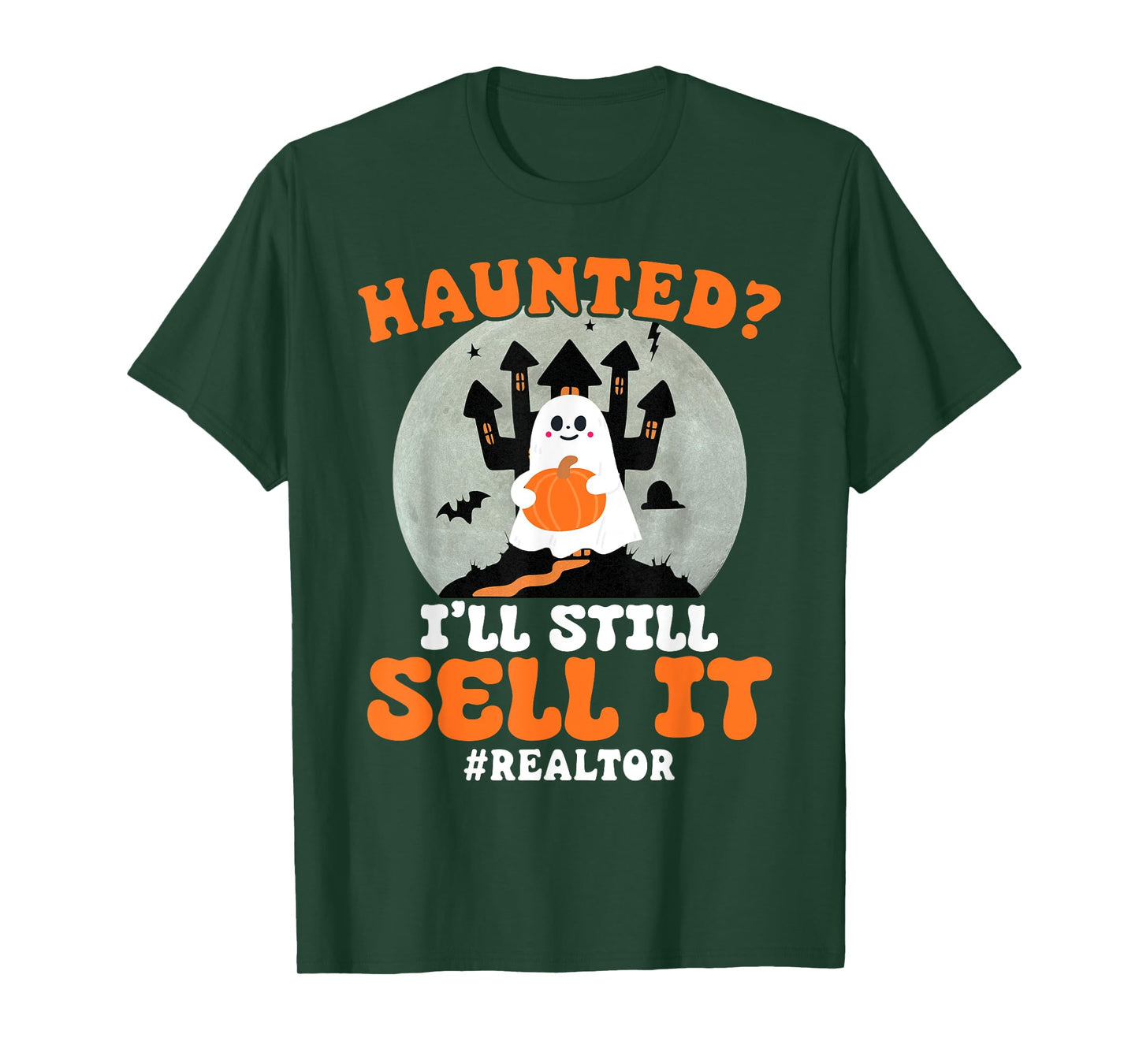 Realtor Haunted I'll Still Sell It Real Estate Halloween T-Shirt