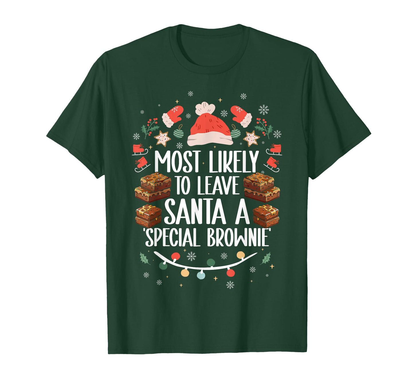 Most Likely To Leave Santa A Special Brownie - Funny Xmas T-Shirt