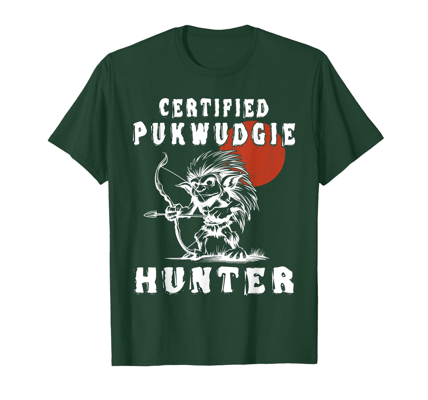 Certified Pukwudgie Hunter - Pukwudgie Monster T-Shirt