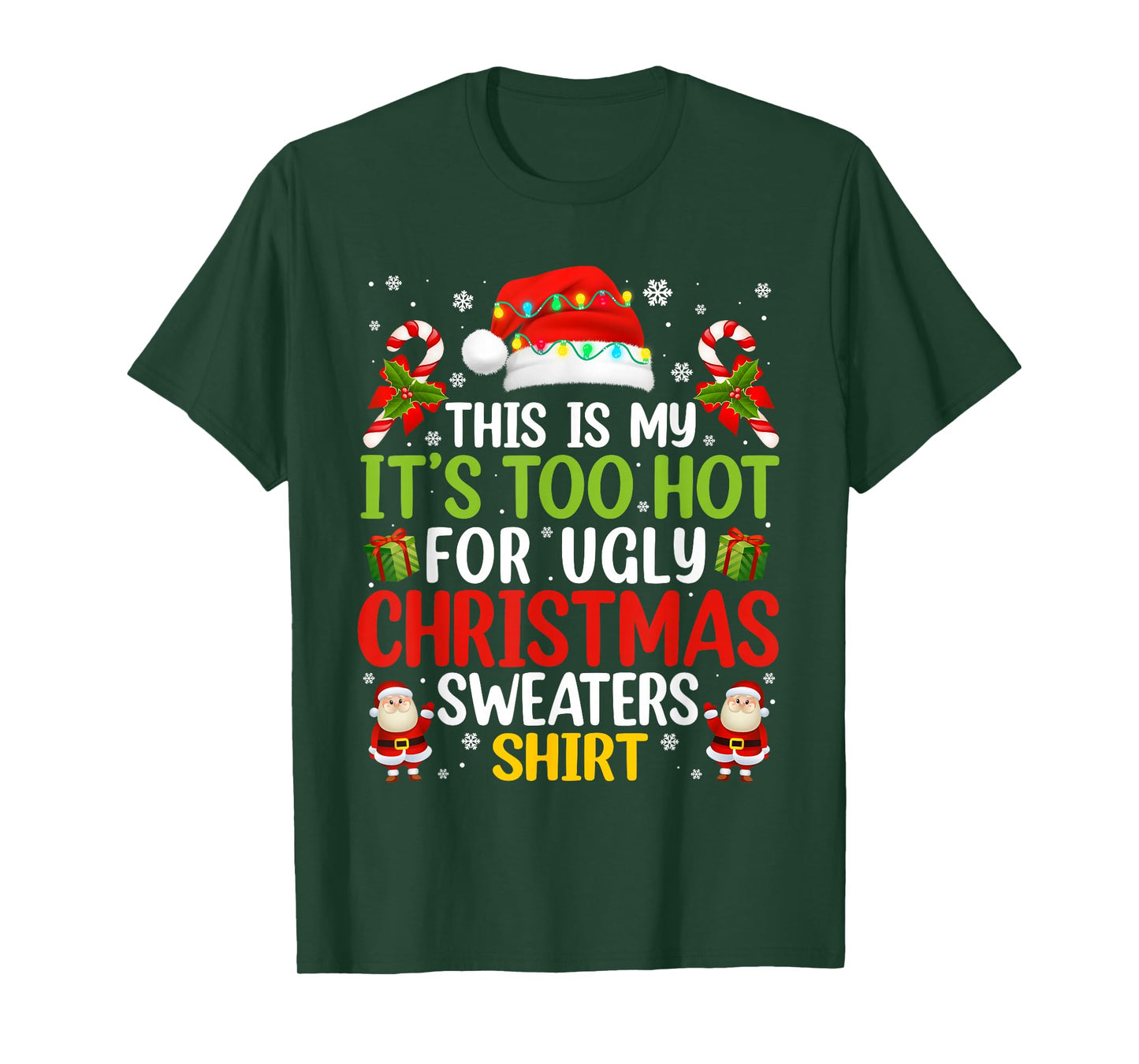 This is My Its Too Hot for Ugly Christmas Sweaters Men Women T-Shirt