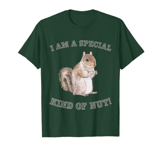 I'm a Special Kind of Nut Forest Animal Funny Squirrel T-Shirt