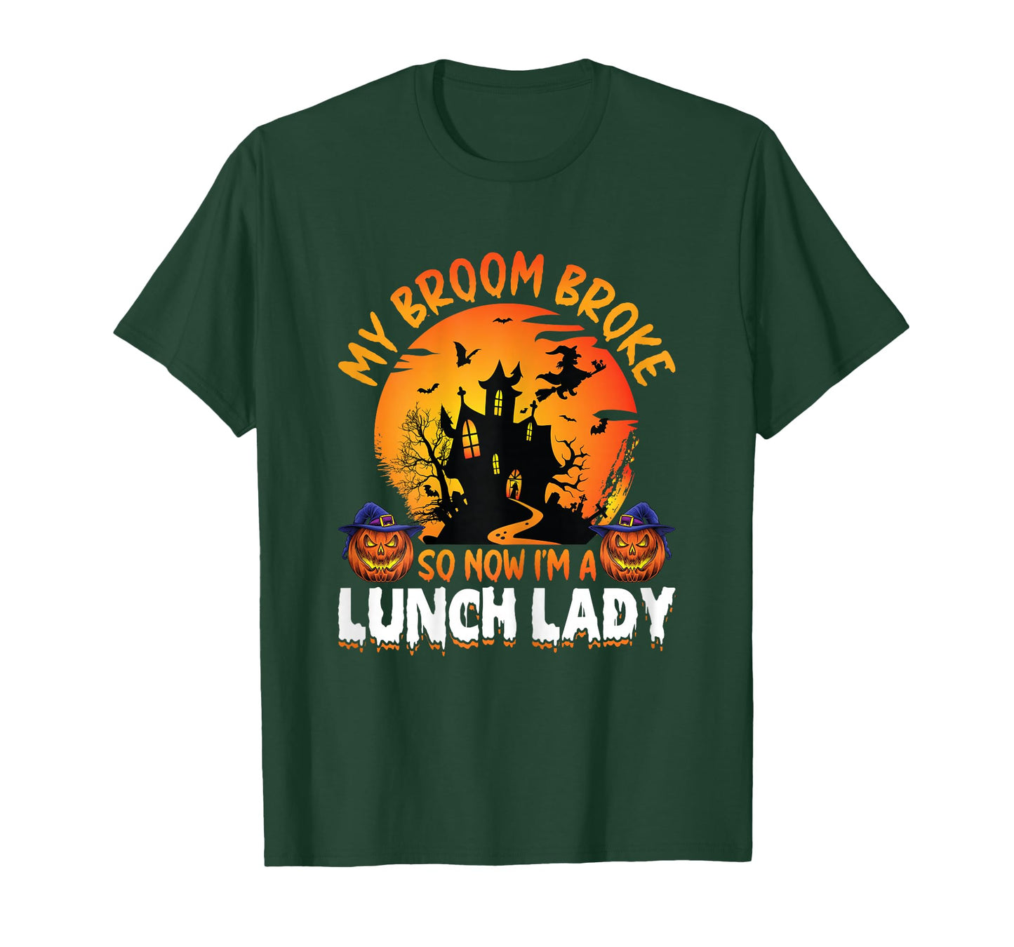 My Broom Broke So Now I'm A Lunch Lady Food Server Halloween T-Shirt