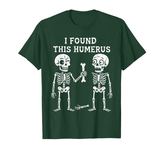Funny Halloween Skeleton I Found Humerus Humorous Costume T-Shirt