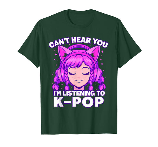 Can’t Hear You I’m Listening to Kpop Kawaii Anime Girl Kpop T-Shirt