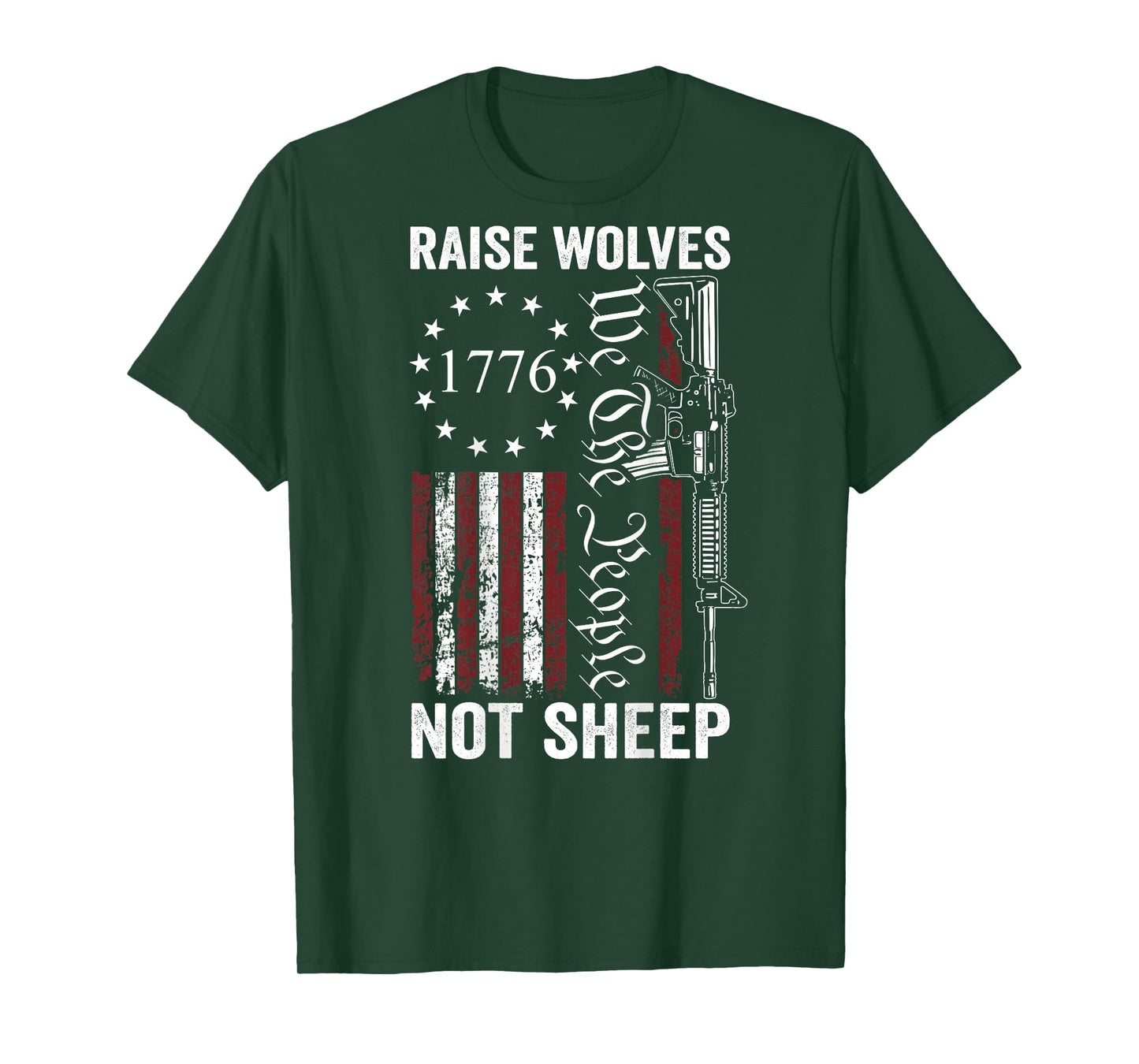 Raise Wolves Not Sheep - AR15 USA Flag Pro Guns (ON BACK) T-Shirt