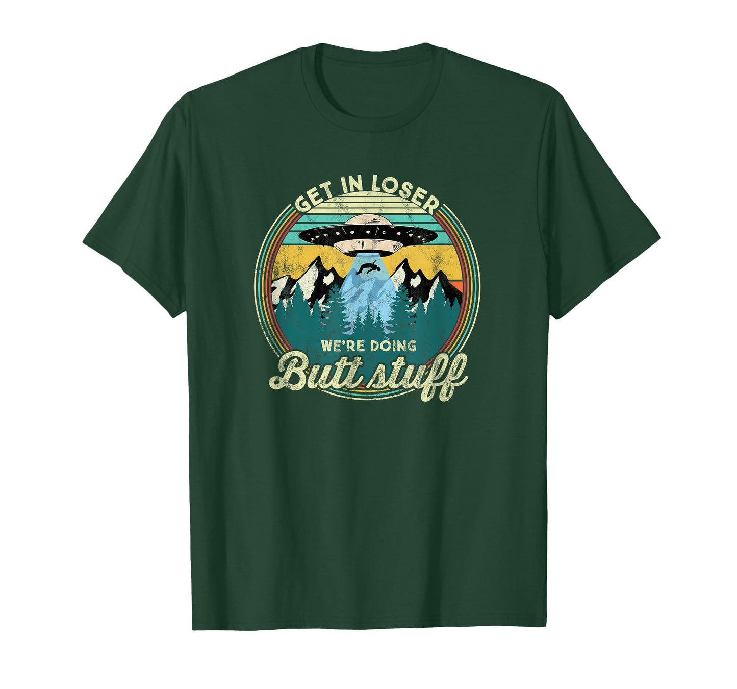 Get in loser we're doing butt stuff Alien T-Shirt