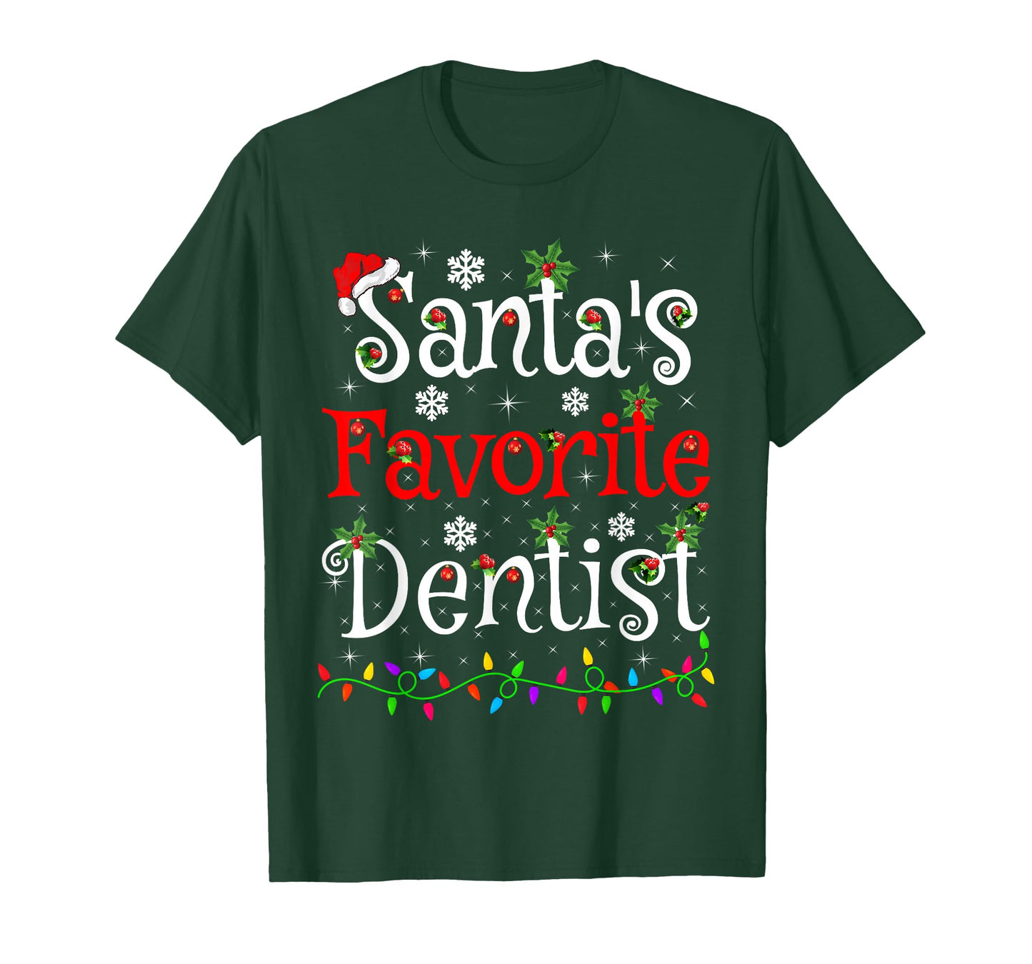 Santa Favorite Dentist Christmas Family Lights Funny Xmas T-Shirt