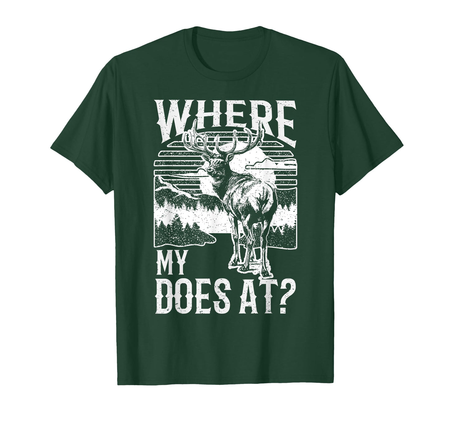 Where my does at? Funny Deer Hunting apparel Buck apparel T-Shirt