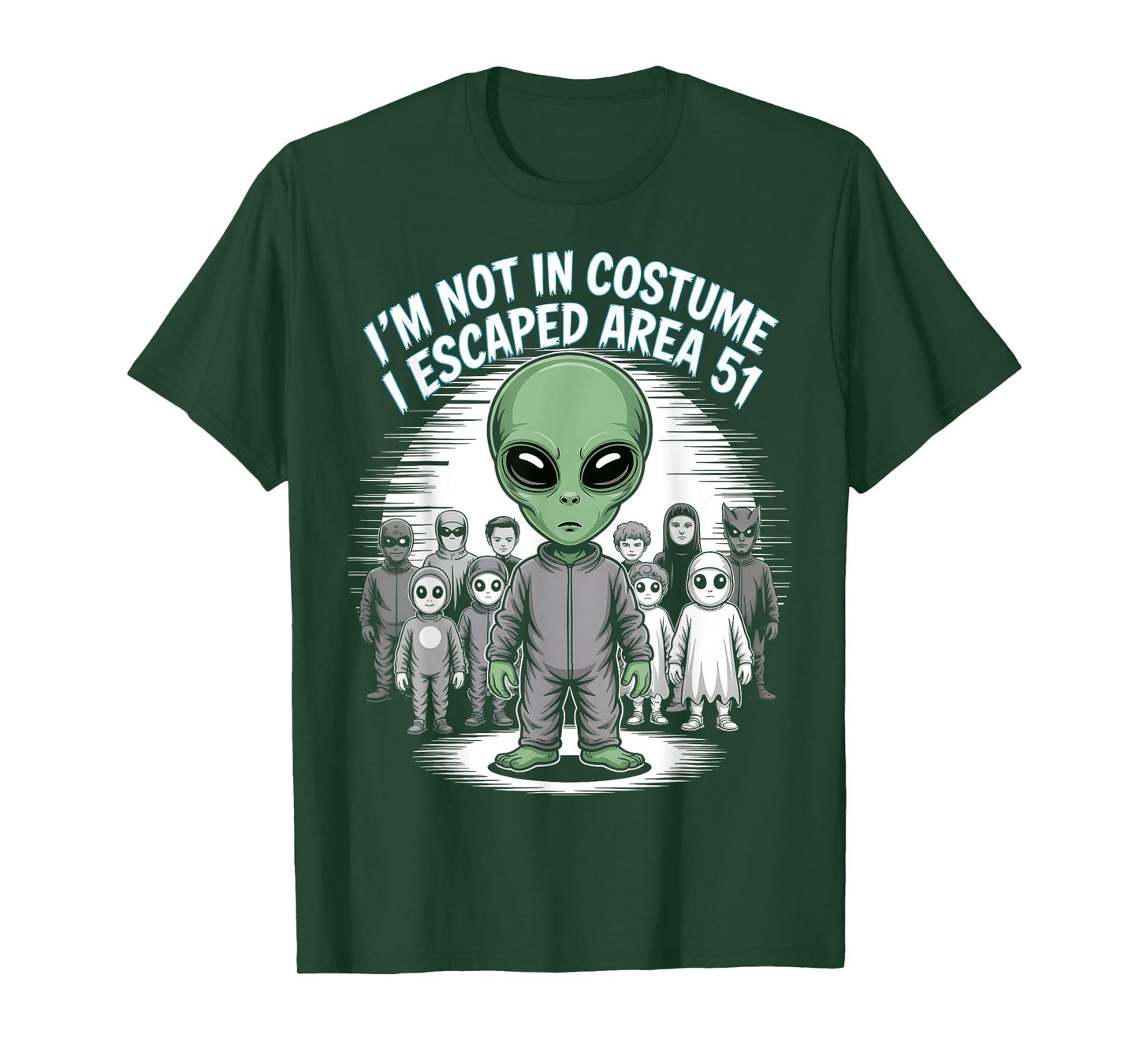 I’m Not in Costume I Escaped Area 51 – Funny Alien Halloween T-Shirt