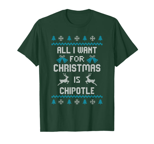 All I want for Christmas is chipotle chipotle lovers T-Shirt