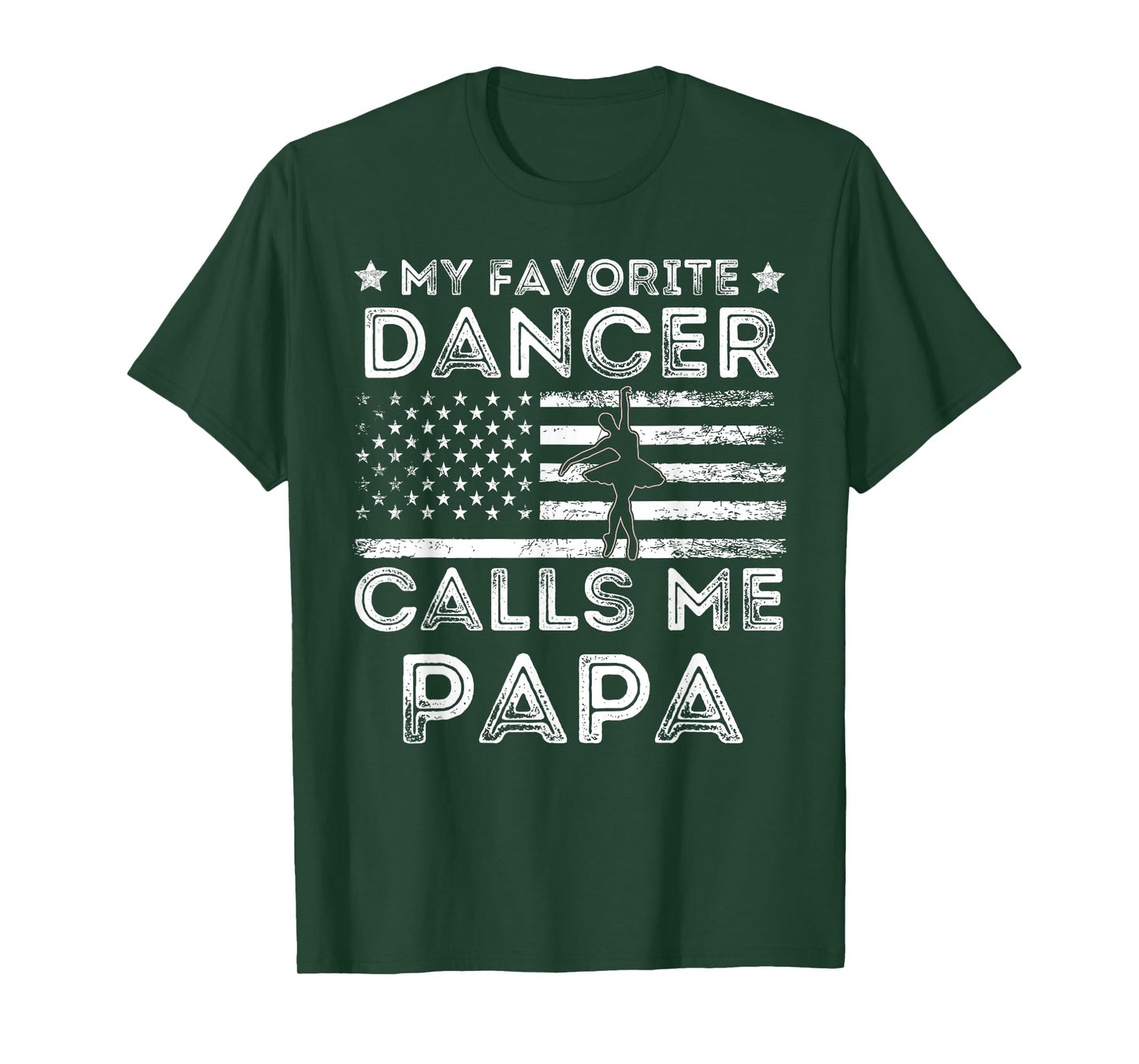 My Favorite Dancer Calls Me Papa Dance Ballet Fathers Day T-Shirt