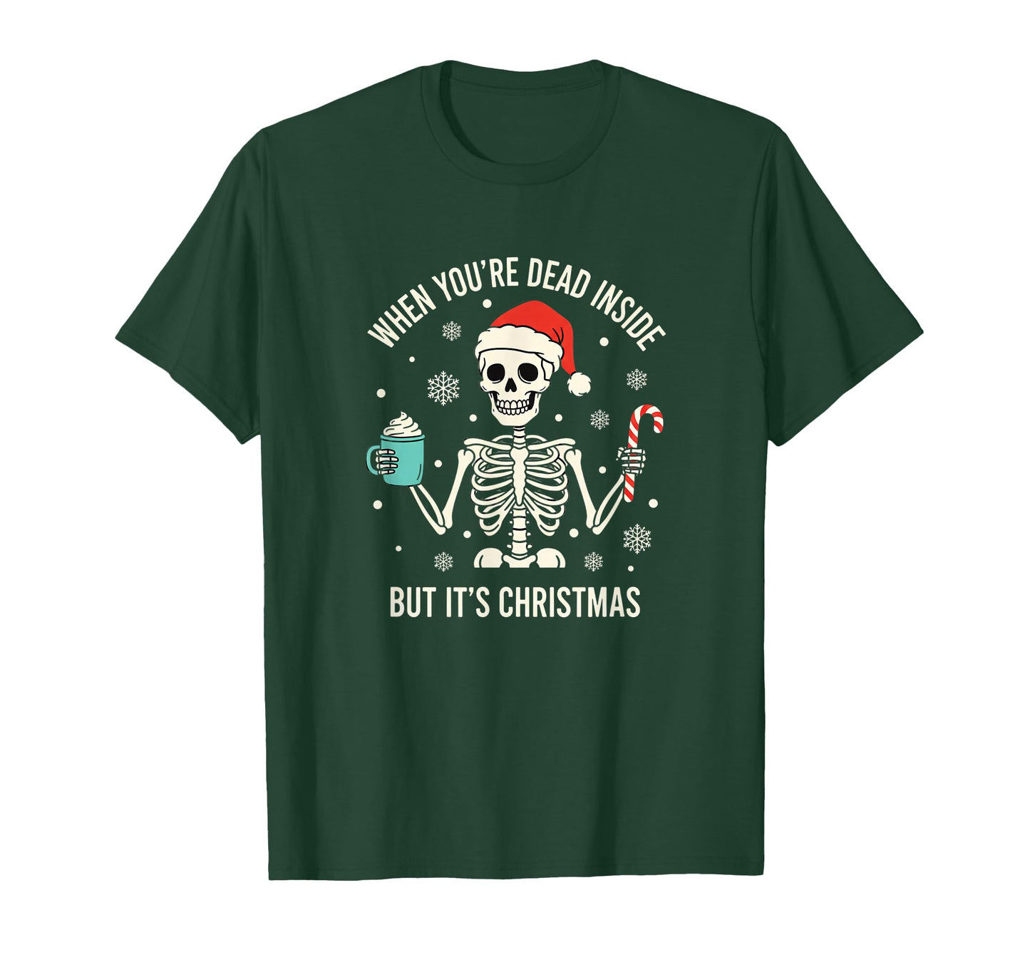 Christmas When You're Dead Inside But It's Christmas - Funny T-Shirt