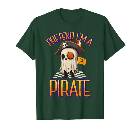 Pretend I'm A Pirate Ghost Funny Halloween Costume Men Women T-Shirt