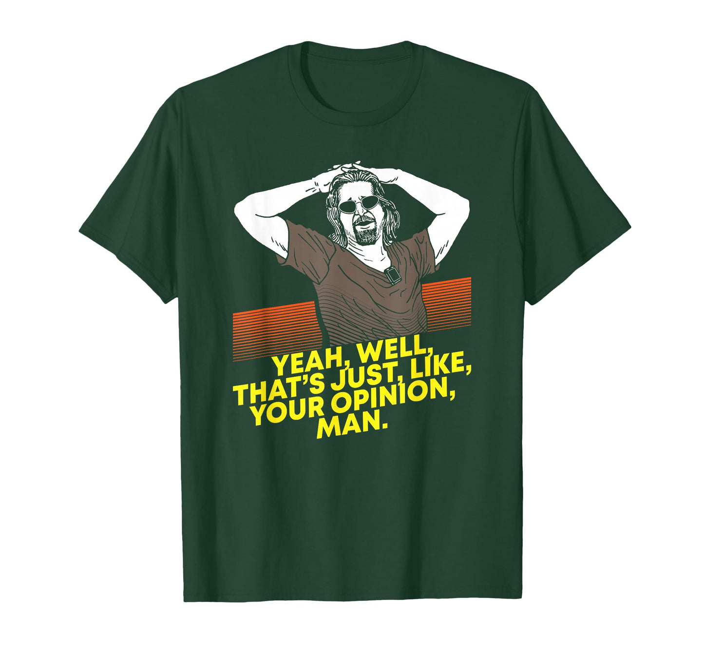 Yeah Well Thats Just Like Your Opinion Man T-Shirt - Movie T-Shirt Small