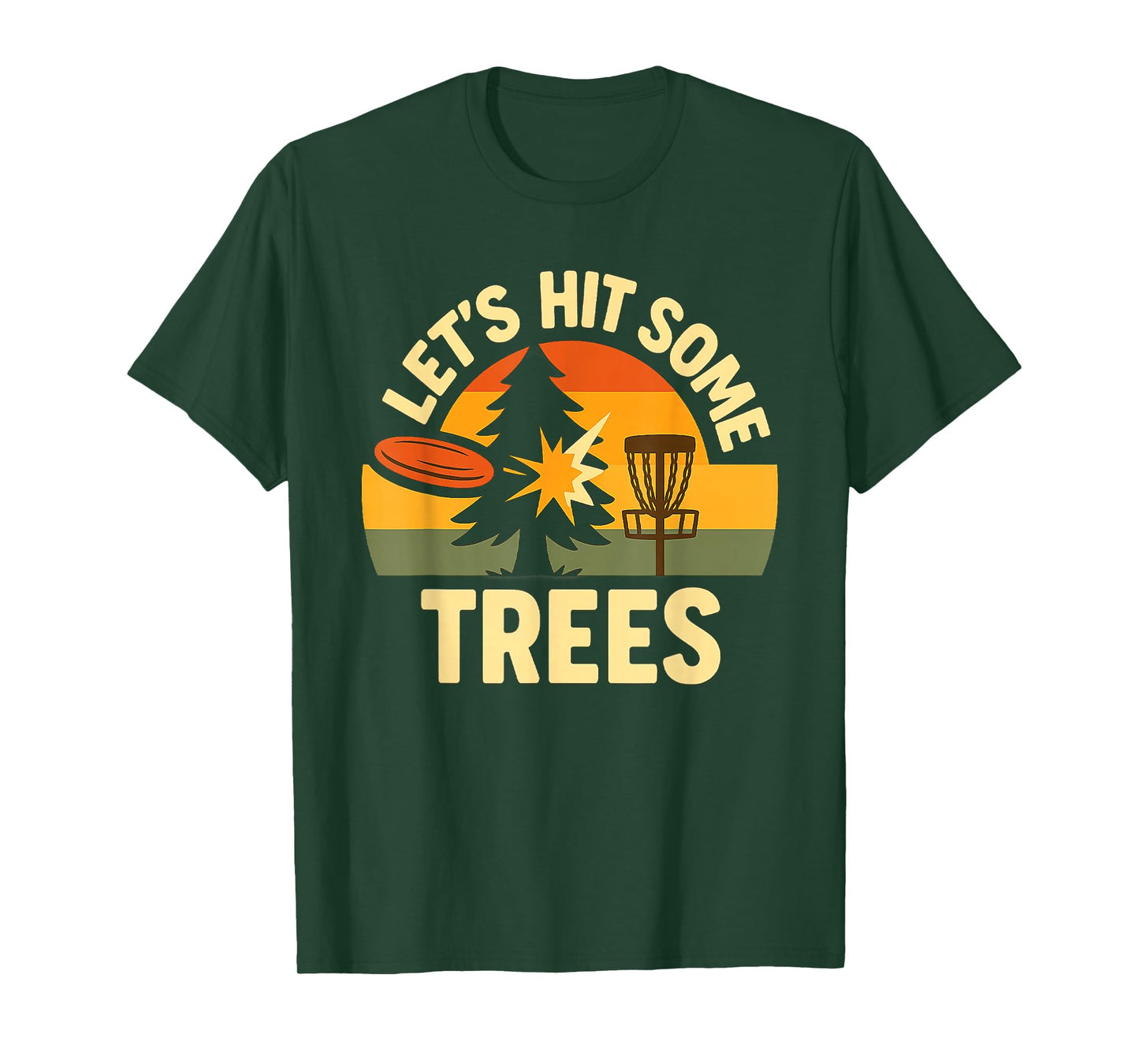 Lets Hit Some Trees Disc Golfing Humor Sport Competition T-Shirt
