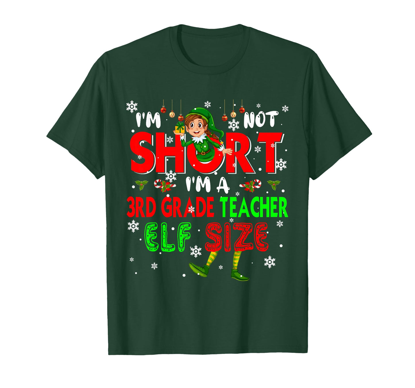 I'm Not Short I'm A 3rd Grade Teacher Elf Size Christmas Elf T-Shirt