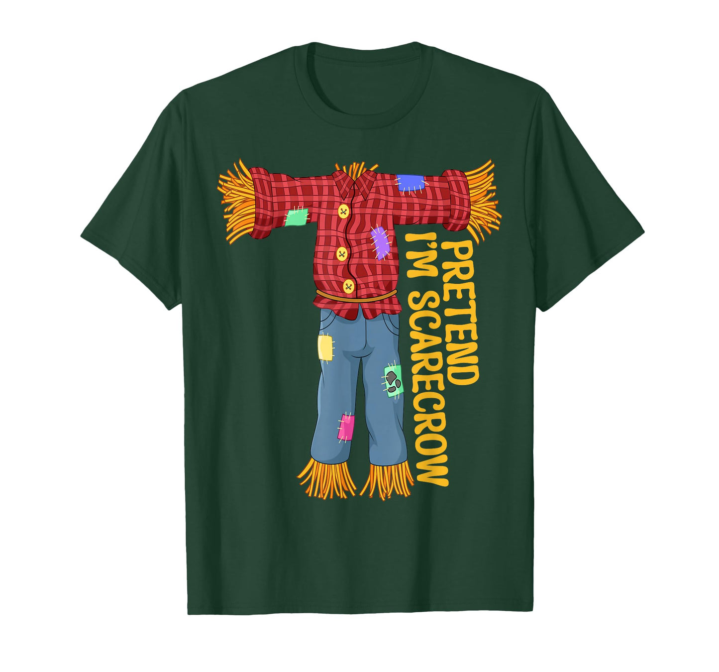 Halloween Pretend Im Scarecrow Funny Costume Men Women Kids T-Shirt