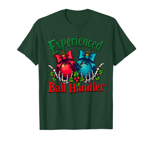 Experienced Ball Handler Funny Christmas Saying Men Women T-Shirt