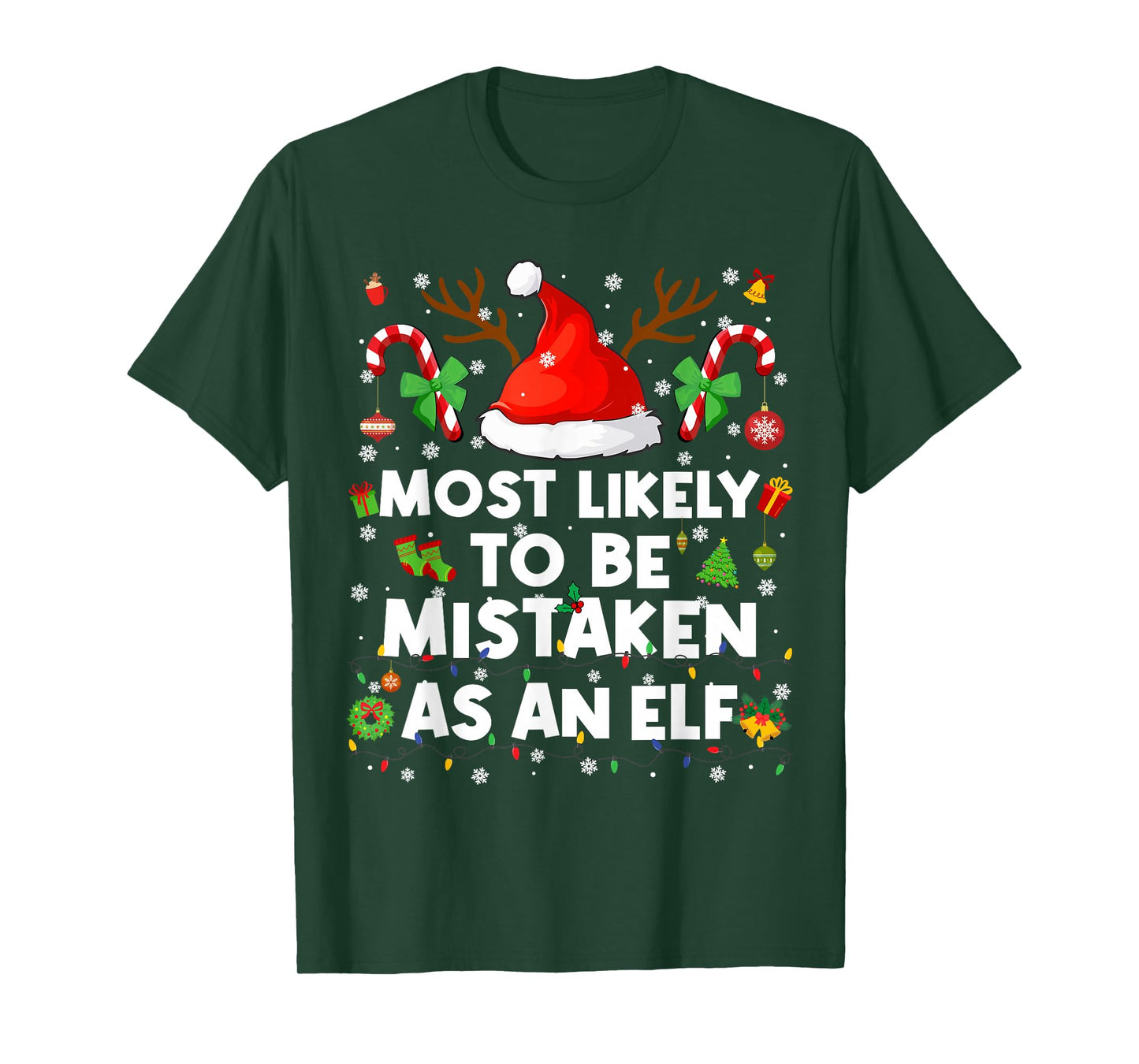 Most Likely to Be Mistaken As an Elf Christmas Xmas Men Wome T-Shirt