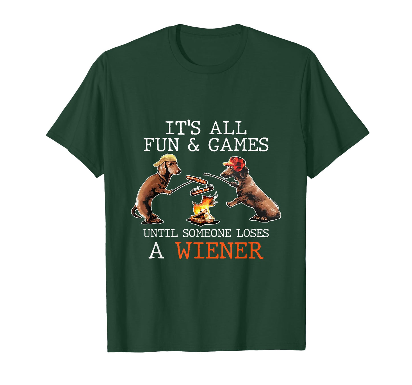 It's All Fun And Games Until Someone Loses a Wiener Camping T-Shirt