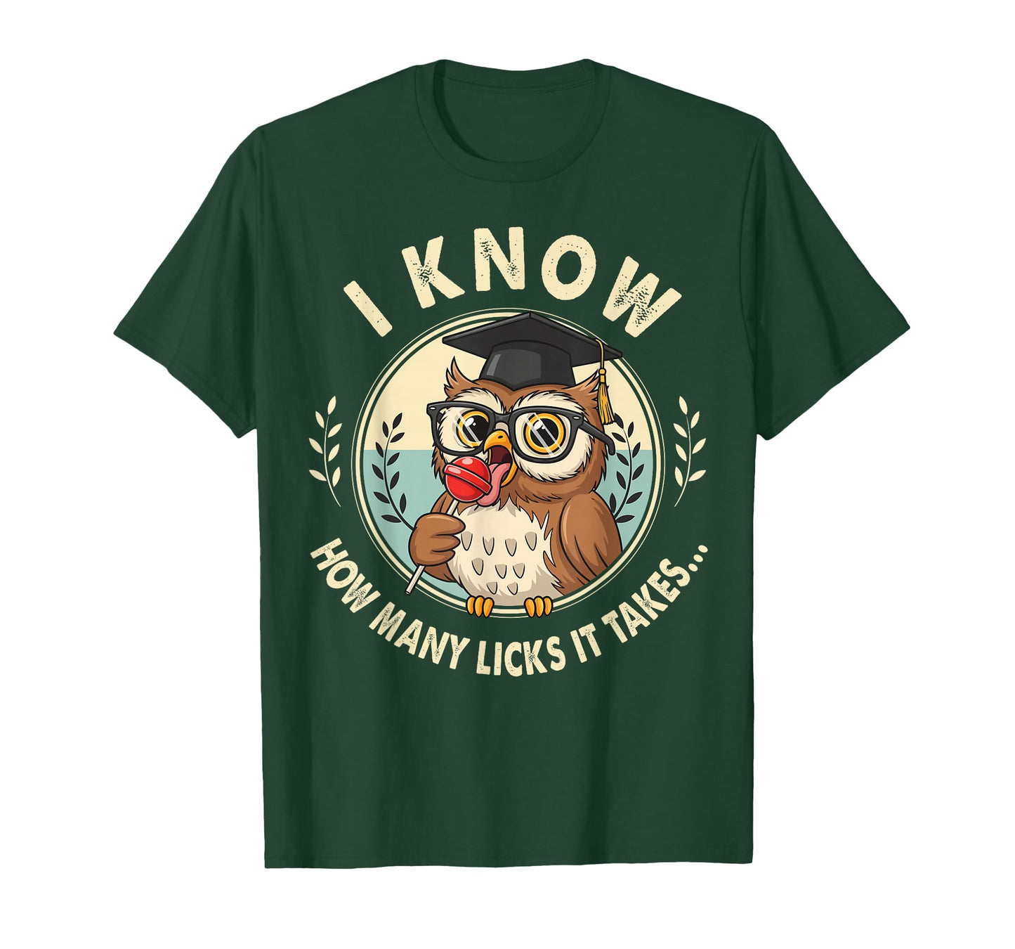 I Know How Many Licks It Takes Funny Owl Lollipop Joke T-Shirt