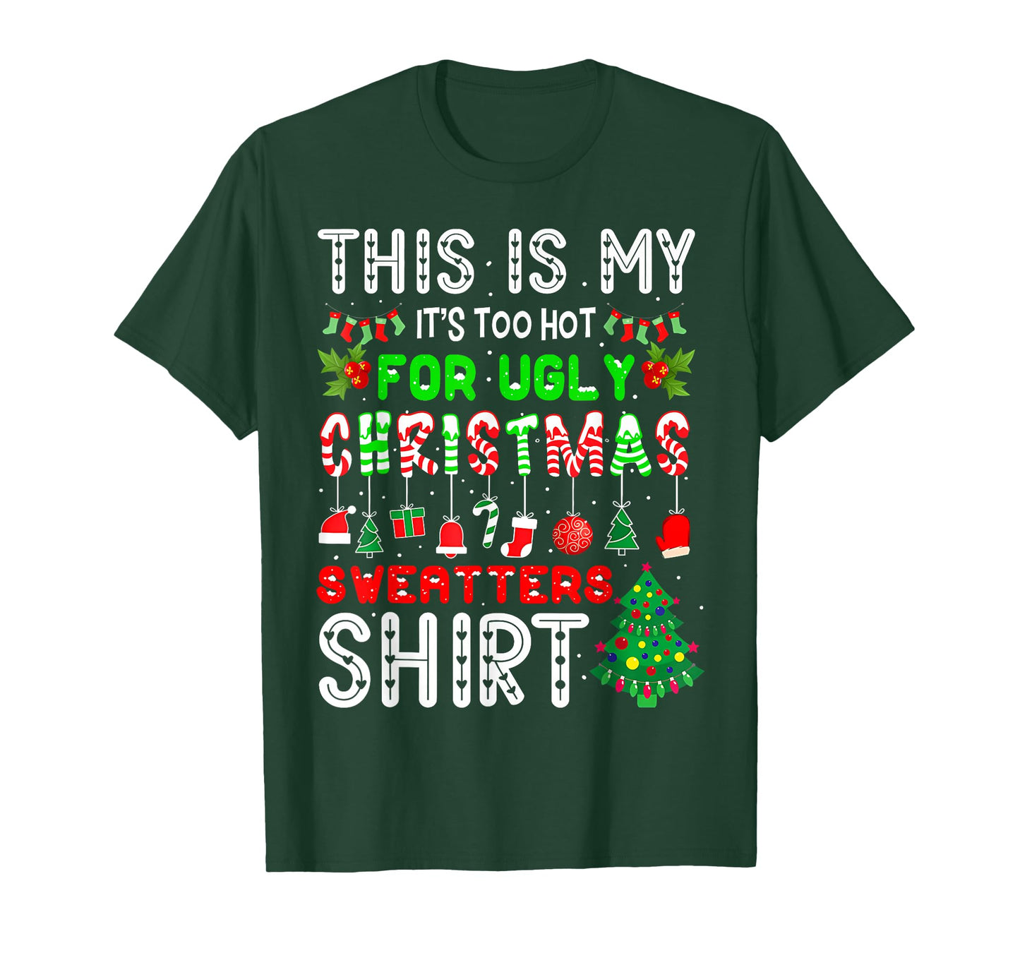 This is My Its Too Hot for Ugly Christmas Sweaters Men Women T-Shirt