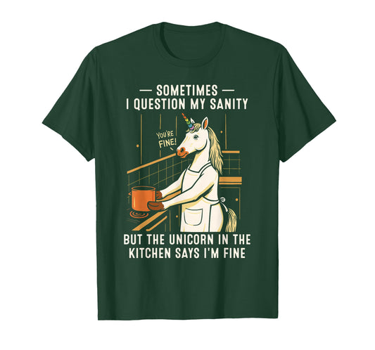 Sometimes i question My Sanity Unicorn in The Kitchen Women T-Shirt