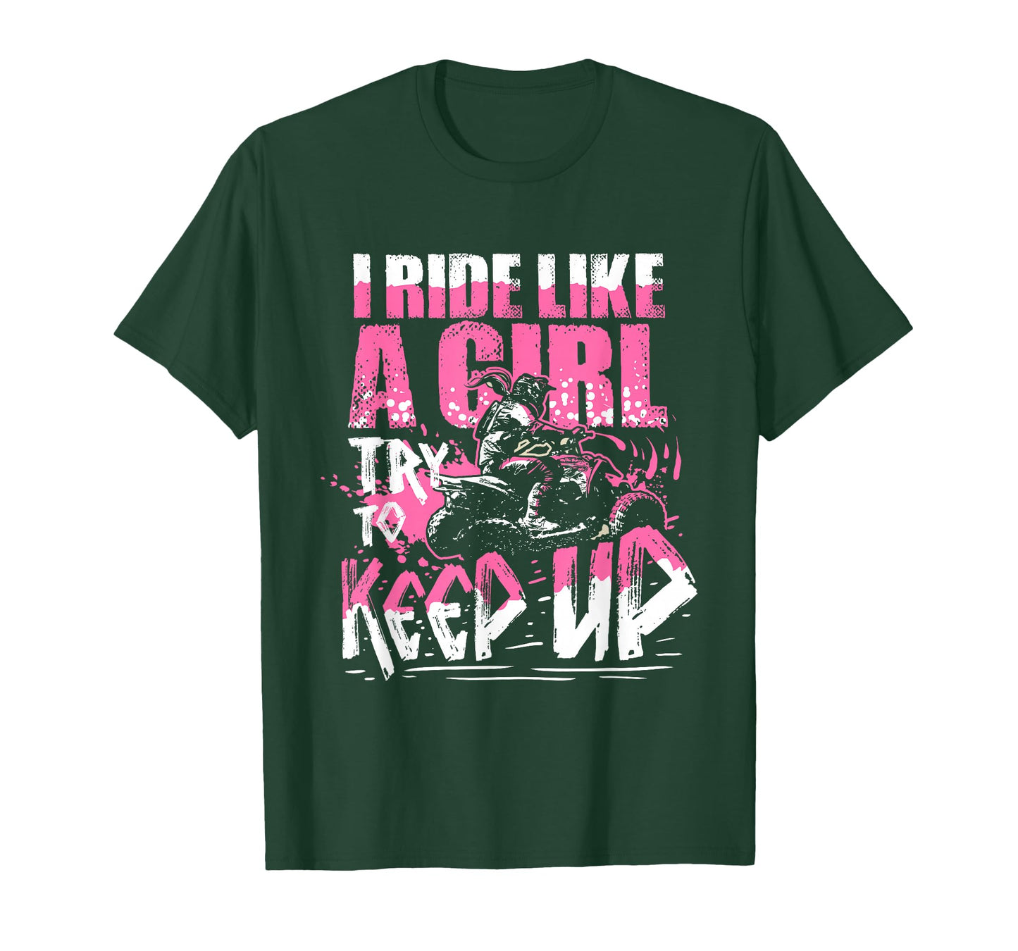 Quad ATV Girls Gift I Ride Like A Girl Try To Keep Up T-Shirt