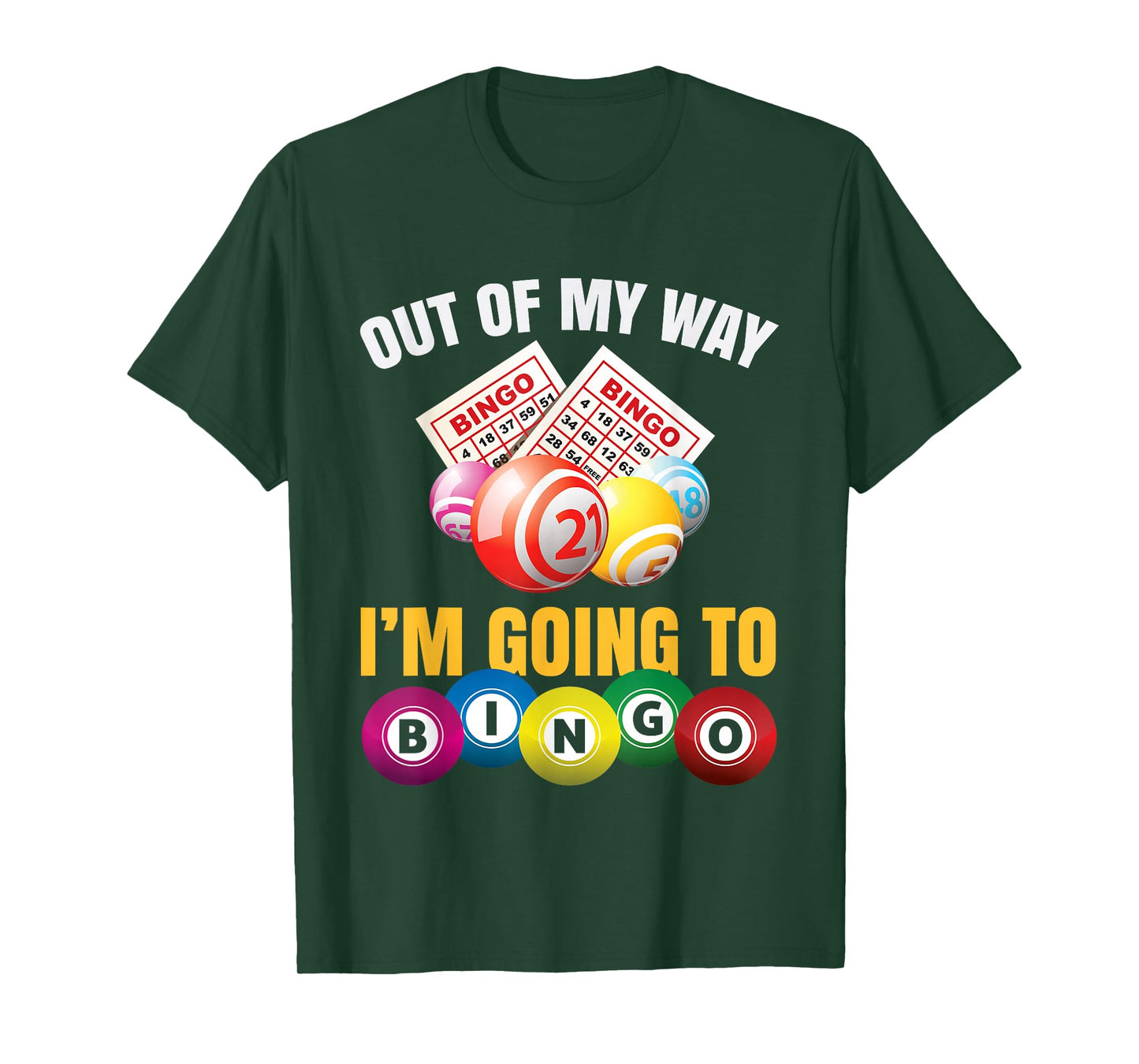 Out Of My Way I'm Going To Bingo Funny Bingo Game Lover Gift T-Shirt