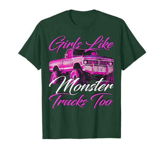 Girls Like Monster Trucks Too T-Shirt