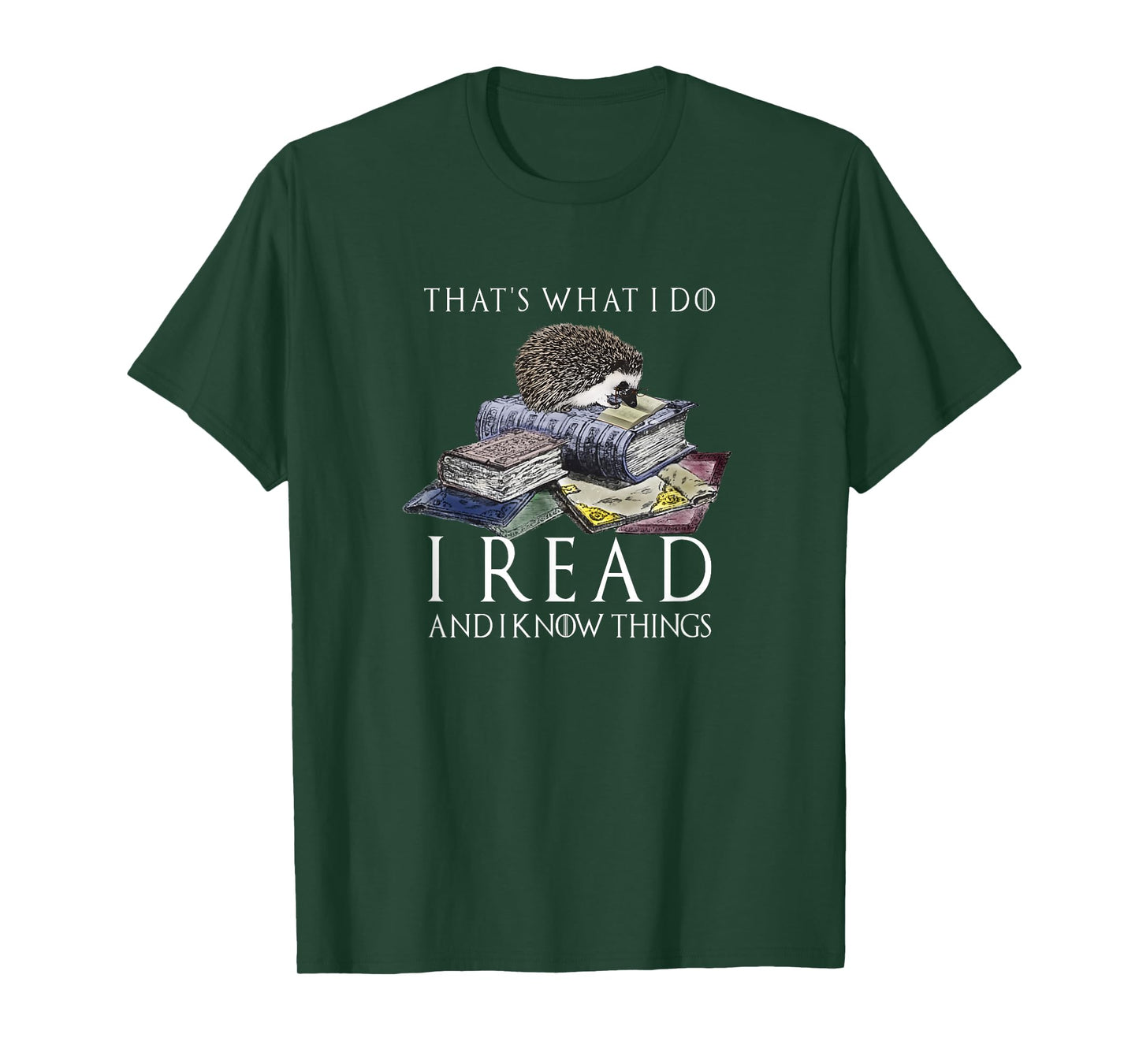 Hedgehog Shirt: That's What I Do I Read And I Know Things T-Shirt