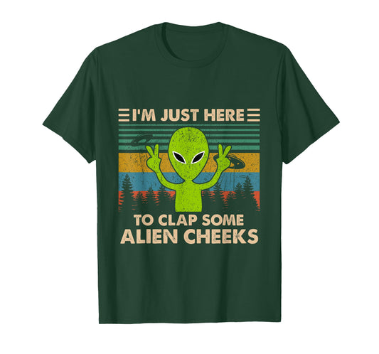 Vintage I'm Just Here to Clap Some Alien Cheeks Tshirt Funny T-Shirt
