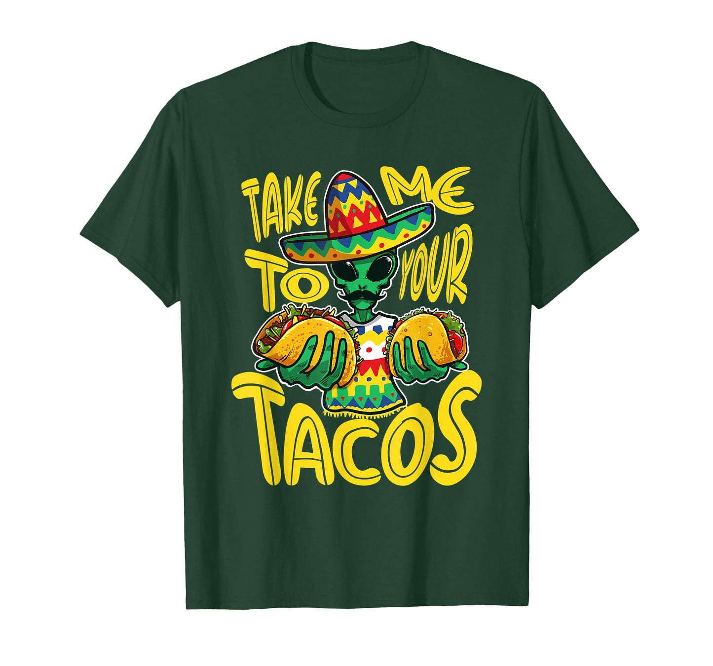 Take Me To Your Tacos Alien Funny Mexican Food Lover T-Shirt